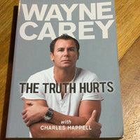 Truth hurts. Wayne Carey. 2009.