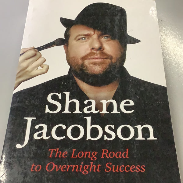 Long road to overnight success. Shane Jacobson. 2013.