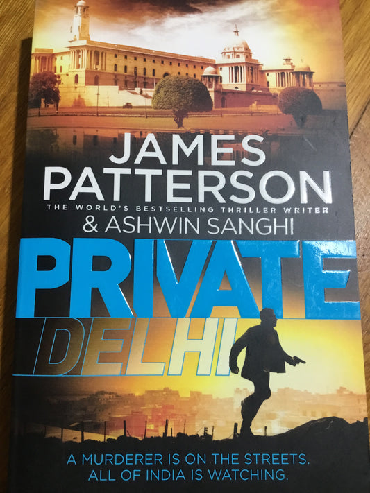 Private Delhi. James Patterson & Ashwin Sanghi. 2016.