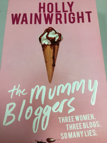 Mummy bloggers. Holly Wainwright. 2017.