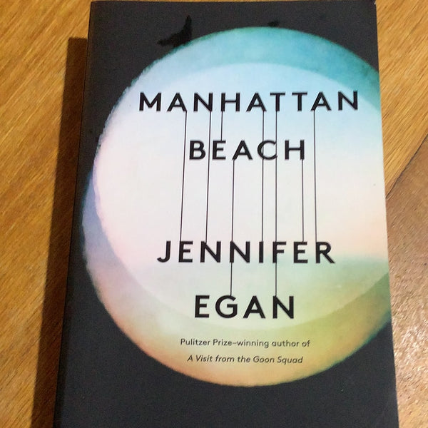 Manhattan beach. Jennifer Egan. 2017.
