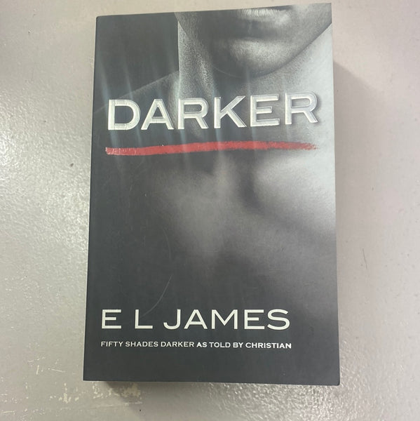 Darker. E L James. 2017.