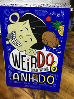 Weirdo 6: crazy weird. Anh Do. 2016.