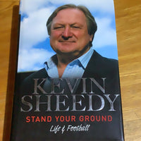 Stand your ground: life & football. Kevin Sheedy. 2008.