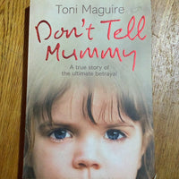 Don't tell mummy. Toni Maguire. 2006.