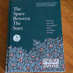 Space between the stars: on love, loss and the magical power of nature to heal. India Naidoo. 2022.