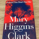 Pretend you don't see her. Mary Higgins Clark. 1997.
