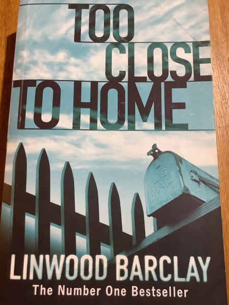 Too close to home. Linwood Barclay. 2009.