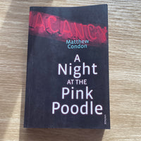 Night at the Pink Poodle. Matthew Condon. 2007.