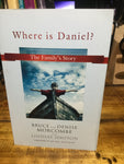 Where is Daniel?: the family’s story. Bruce & Denise Morcombe. 2014.