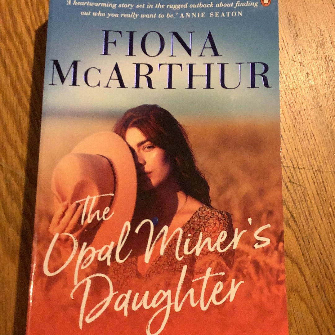 Opal miner’s daughter. Fiona McArthur. 2022.
