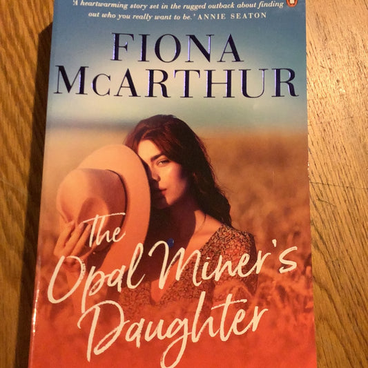 Opal miner’s daughter. Fiona McArthur. 2022.