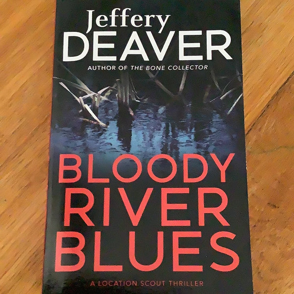 Bloody river blues. Jeffrey Deaver. 2016.