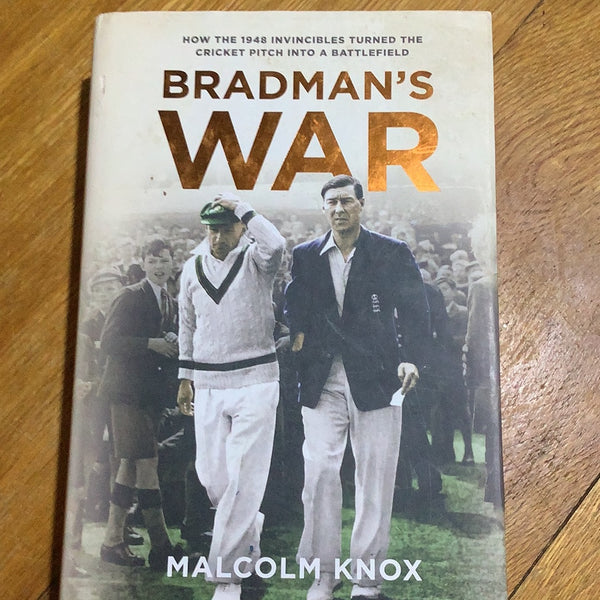 Bradman’s war. Malcolm Knox. 2012.