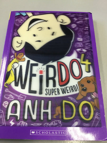 Weirdo 4: super weird. Anh Do. 2015.