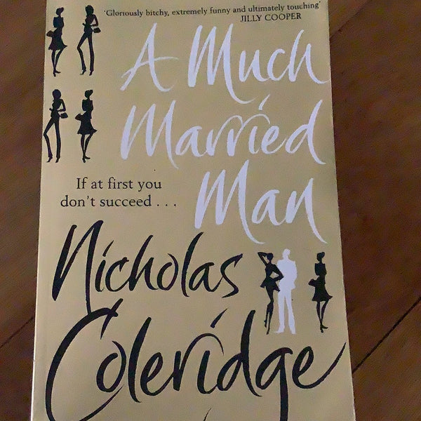 A much married man. Nicholas Coleridge. 2006.
