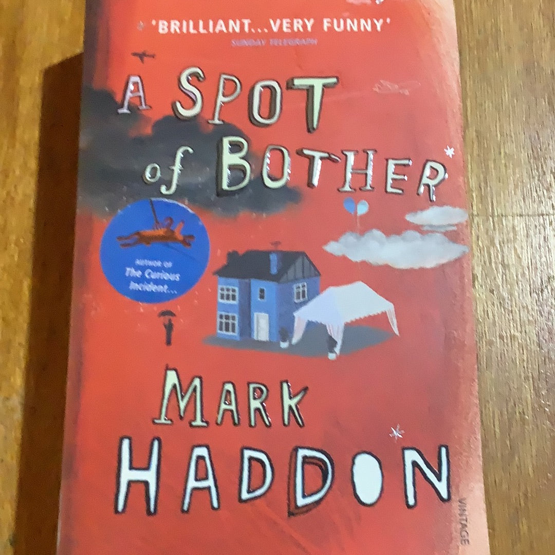 Spot of bother. Mark Haddon. 2007.