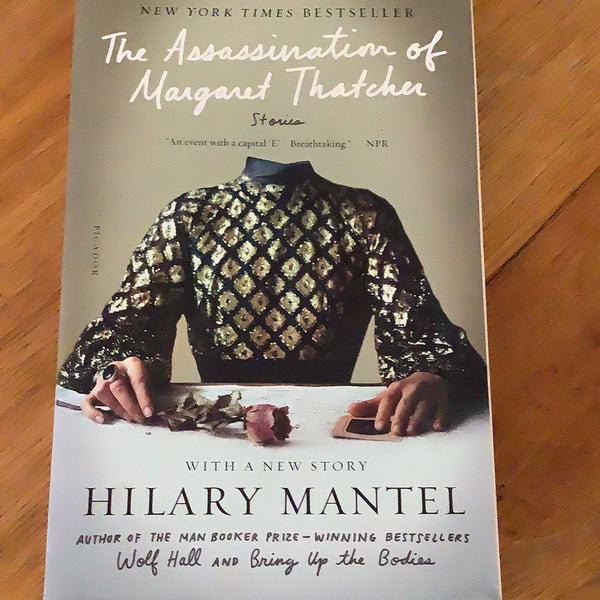 Assassination of Margaret Thatcher stories. Hilary Mantel.  2015.