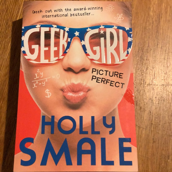 Geek girl: picture perfect. Holly Smale. 2014.