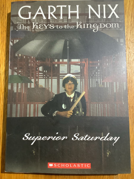 Superior Saturday (Nix, Garth)(Keys to the Kingdom, Bk.6)(2008, paperback)