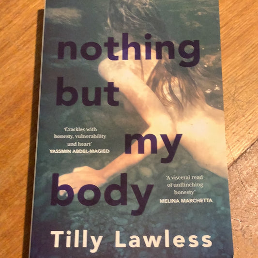 Nothing but my body. Tilly Lawless. 2021.