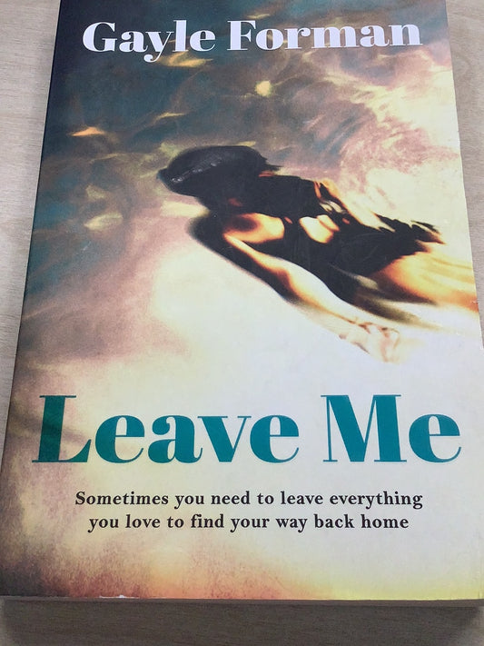 Leave me. Gayle Foreman. 2016.