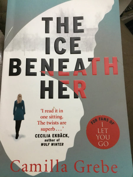Ice beneath her (Grebe, Camilla)(2017, paperback)