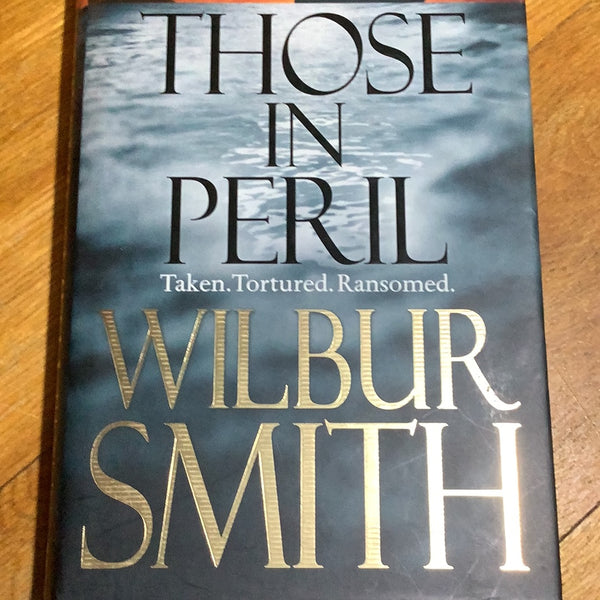 Those in peril. Wilbur Smith. 2011.