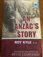 An Anzac's story. Roy Kyle. 2003.