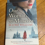 Our woman in Moscow. Beatriz Williams. 2021.