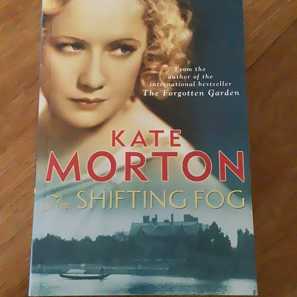 Shifting fog. Kate Morton. 2007.
