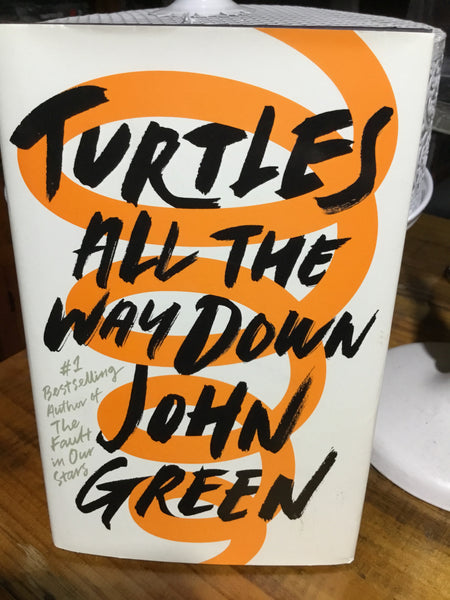Turtles all the way down. John Green. 2017.