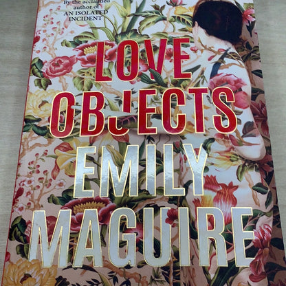 Love objects. Emily Maguire. 2021.