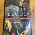 April blood: Florence and the plot against the Medici. Lauro Martines. 2003.