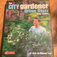 City gardener: urban oasis. Matt James. 2004.