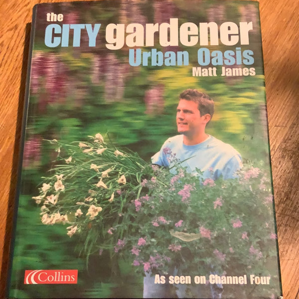City gardener: urban oasis. Matt James. 2004.