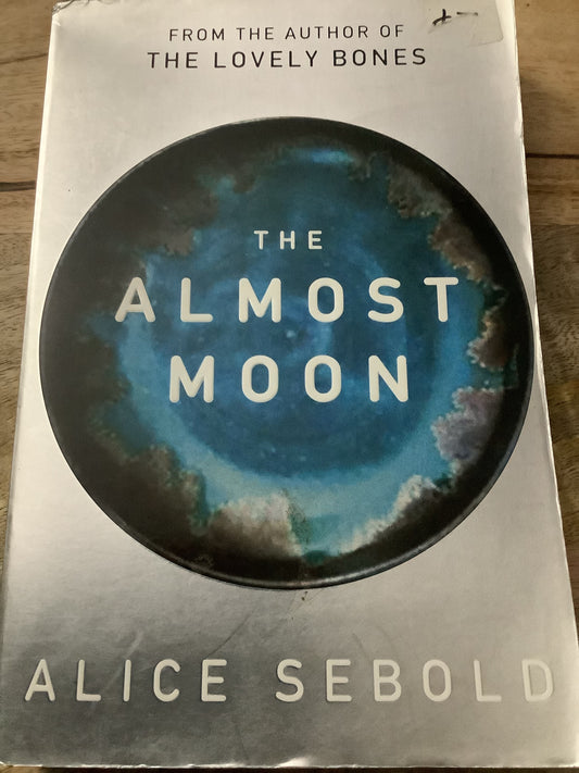 Almost moon. Alice Sebold. 2007.