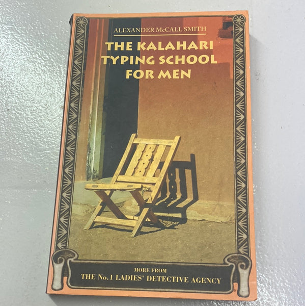 Kalahari typing school for men. Alexander McCall Smith. 2003.