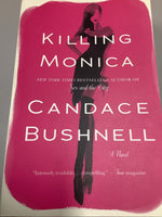 Killing Monica. Candace Bushnell. 2016.