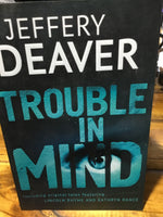 Trouble in mind. Jeffrey Deaver. 2014.