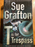 T is for trespass. Sue Grafton. 2007.