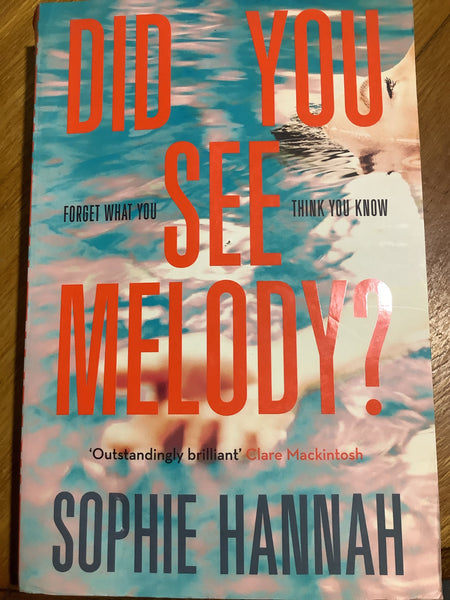 Did you see Melody? Sophie Hannah. 2017.