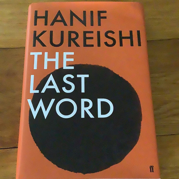 Last word. Hanif Kureishi. 2014.