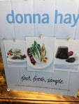 Fast, fresh, simple. Donna Hay. 2010.