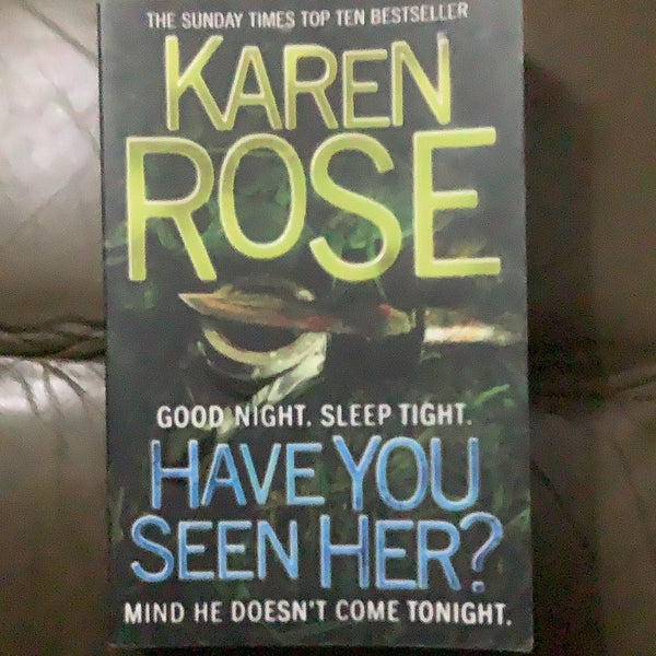 Have you seen her? Karen Rose. 2004.