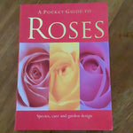 Pocket guide to roses: species, care and garden design. Sarah Linder. 2008.