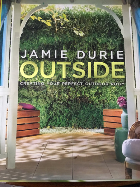 Outside: creating your perfect outdoor room (Durie, Jamie)(2008, hardcover)