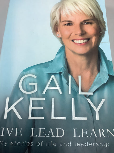 Live, lead, learn: my stories of life and leadership (Kelly, Gail)(2017, paperback)