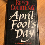 April Fool’s Day: a modern love story. Bryce Courtenay. 1995