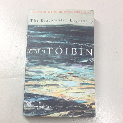 Blackwater lightship. Colm Toibin. 1999.